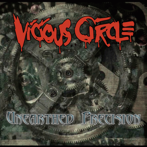 Vicious Circle (USA) : Unearthed Precision